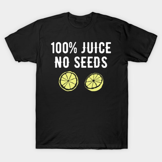 100% Juice T-Shirt by Jifty